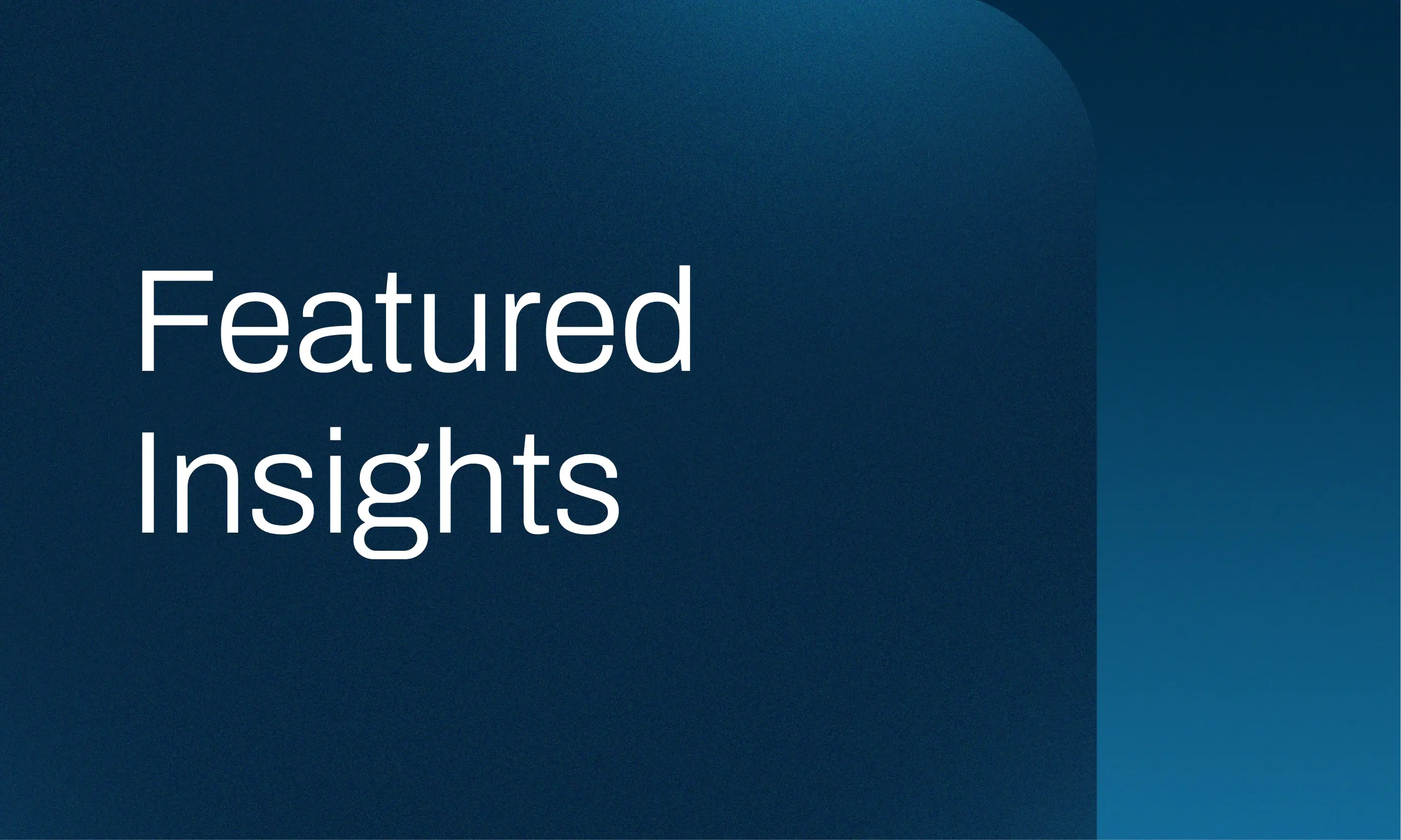 Featured Insights Block